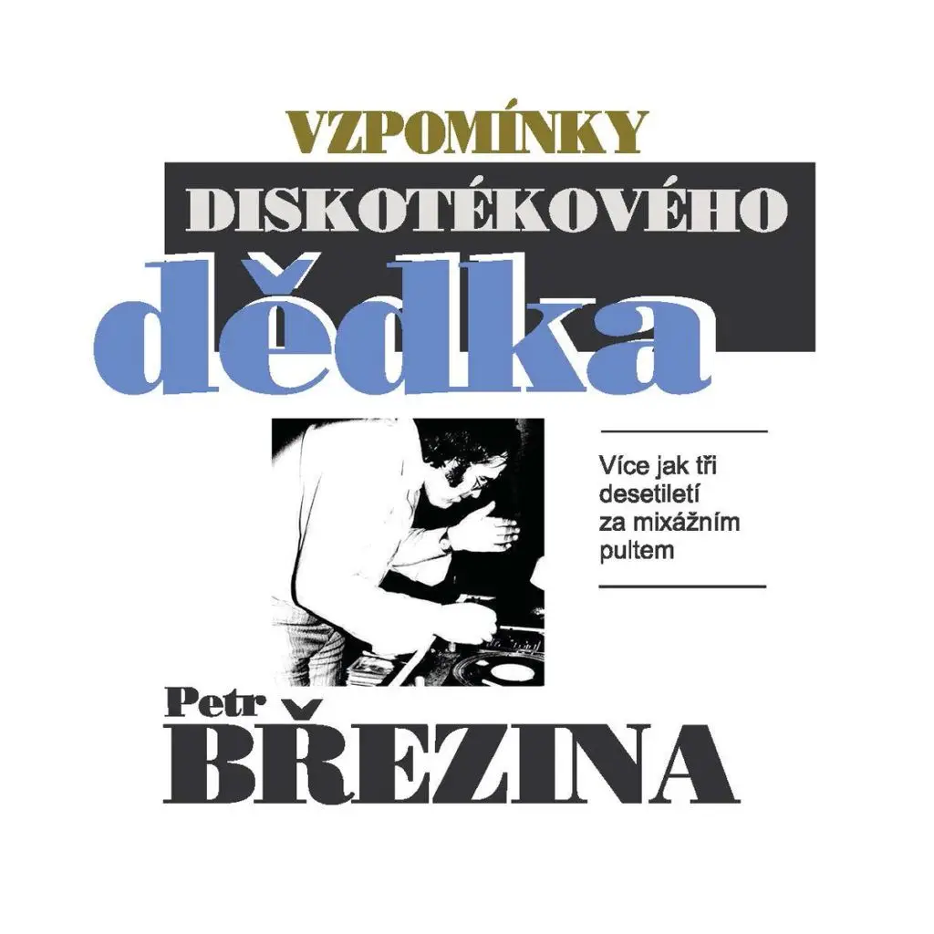 Petr Brezina Vzpominky diskotekoveho dedka